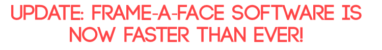 Frame-A-Face Software Update
